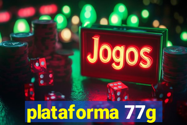 plataforma 77g